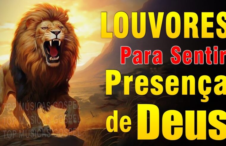 Louvores de Adoração 2024 – As Melhores Músicas Gospel 2024 – Hinos Para Sentir a Presença de Deus