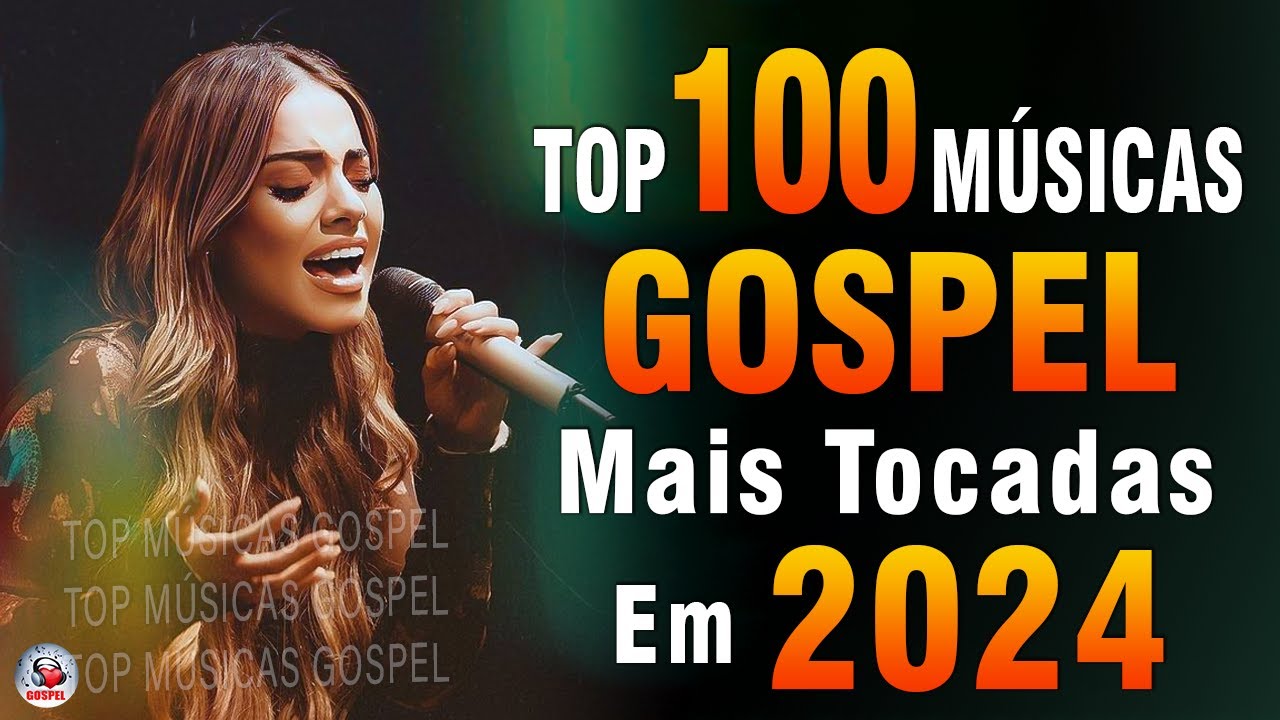 Louvores de Adoração 2024 – As Melhores Músicas Gospel Mais Tocadas – Top Gospel, Hinos Evangélicos