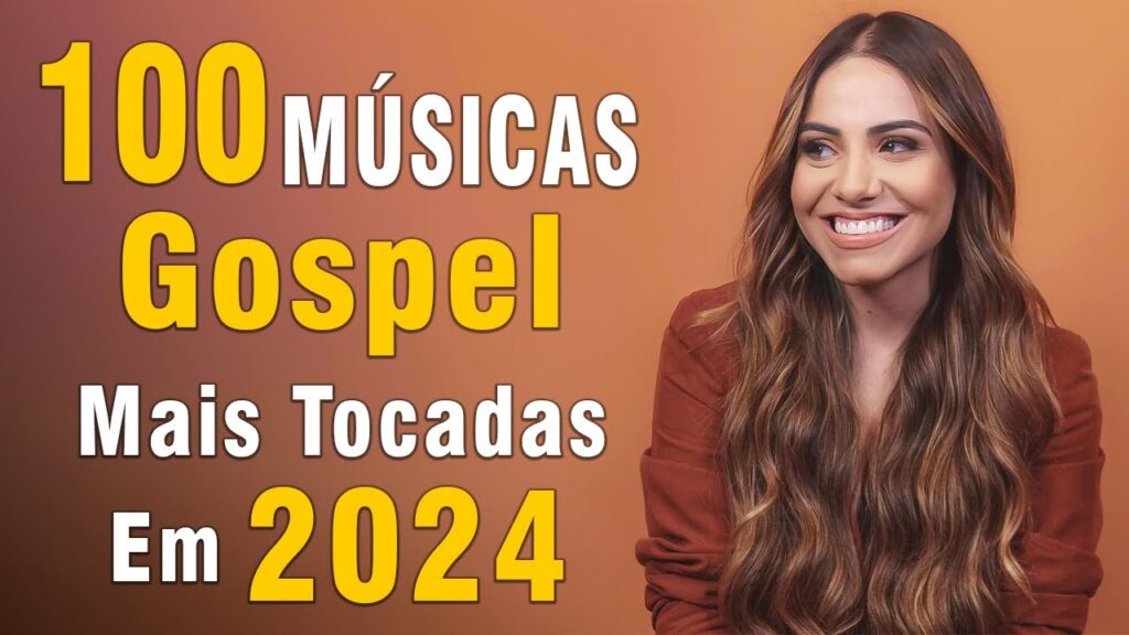 Louvores de Adoração 2024 - Top 100 Música Gospel Mais Tocadas, Hinos para Sentir a Presença de Deus