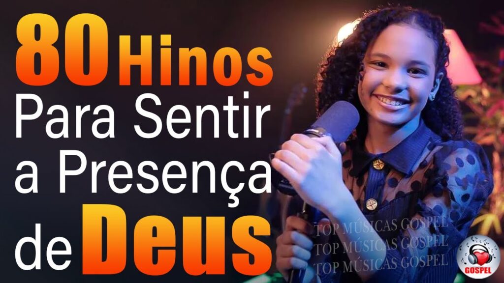 Louvores e Adoração - 80 Hinos Para Sentir a Presença de Deus - TOP MÚSICAS GOSPEL Mais Tocadas 2024
