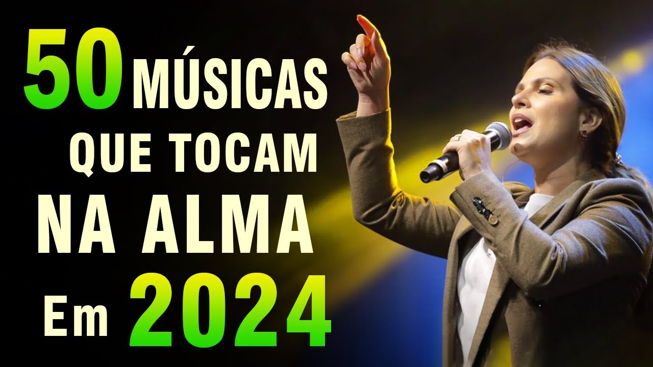 Louvores de Adoração – Top 50 Músicas Que Tocam Na Alma, Melhores Músicas Gospel – Hinos Evangélicos