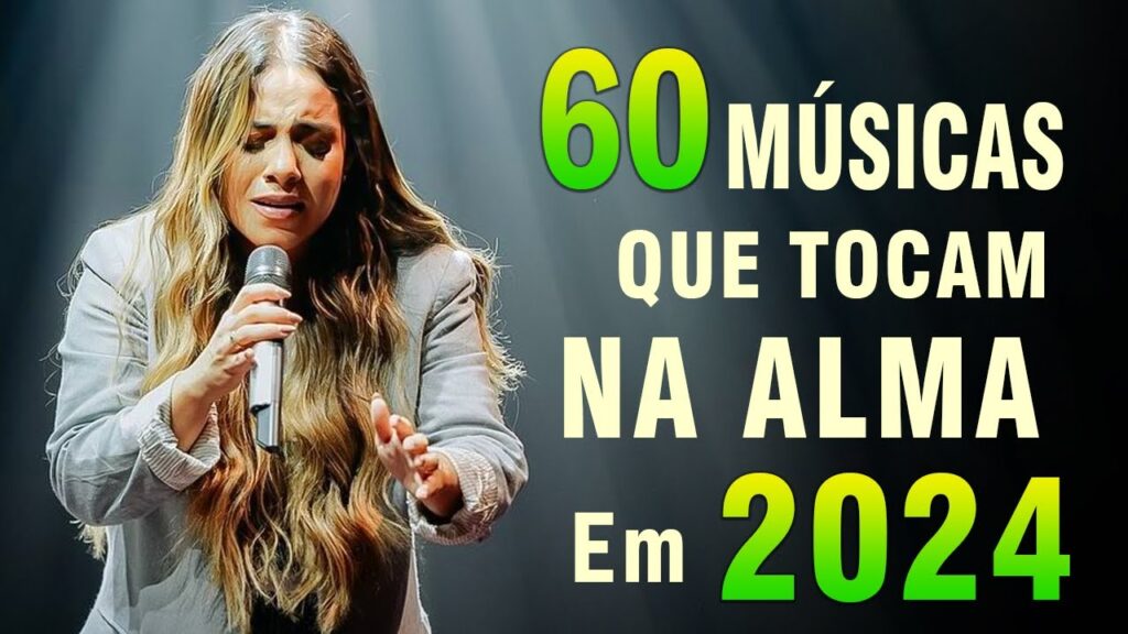 Louvores e Adoração - Top 60 Músicas Que Tocam Na Alma, Melhores Músicas Gospel - Hinos Evangélicos