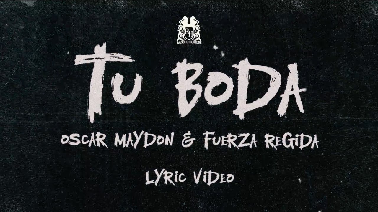 Oscar Maydon x Fuerza Regida – Tu Boda [Lyric Video]