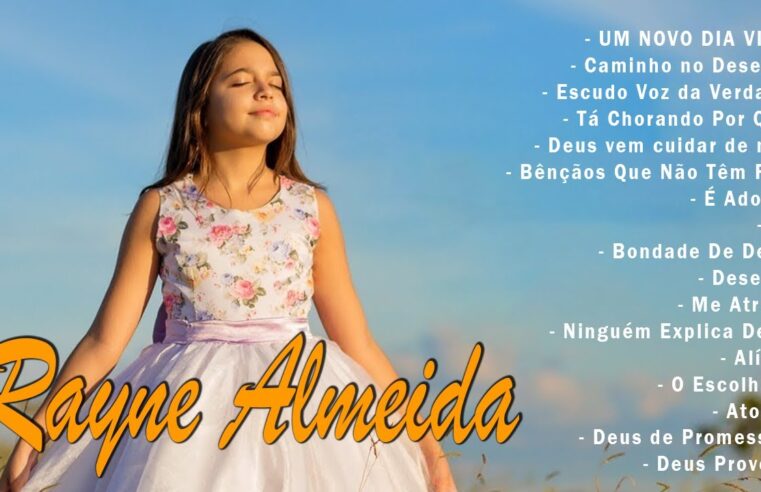 Louvores de Adoração – Rayne Almeida – As melhores músicas gospel falam sobre amor com Deus – UM NOVO DIA VIRÁ, É Adorar