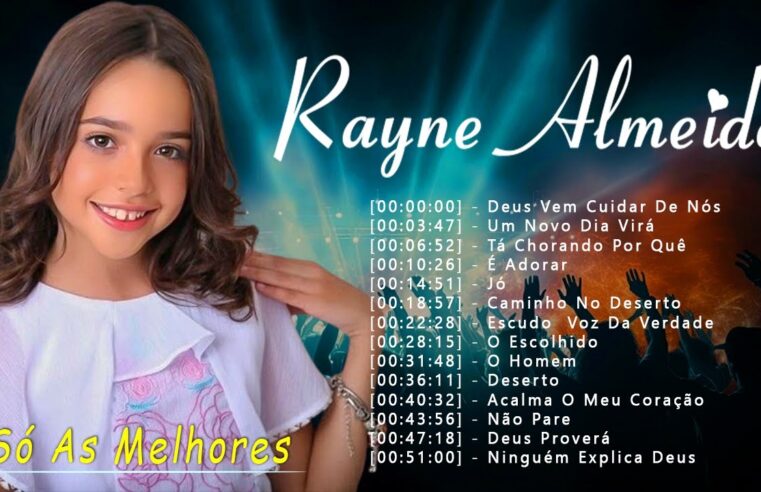 Louvores de Adoração – Rayne Almeida – Deus Vem Cuidar De Nós,… As Melhores Música Gospel Mais Tocadas 2024 – Com Letra