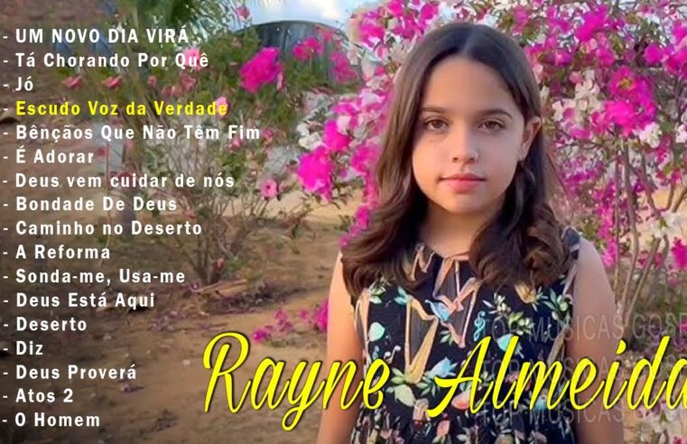 Louvores de Adoração – Rayne Almeida Novas Canções Gospel 2024 || UM NOVO DIA VIRÁ, Tá Chorando Por Quê? … [ Com Letra ]