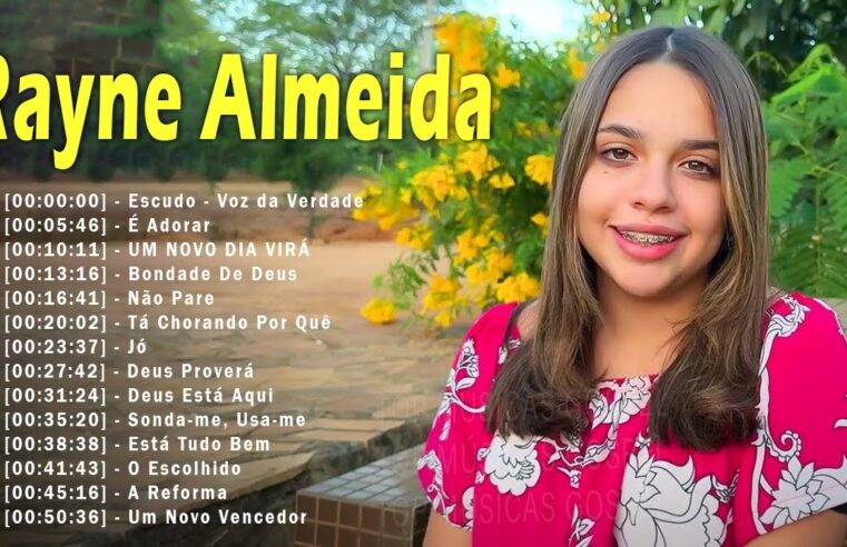 Louvores de Adoração – Rayne Almeida – Tem Um Repertório De Canções Gospel Em Grandes Orações – Escudo – Voz da Verdade,…