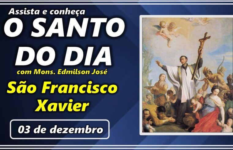 SANTO DO DIA – 03 DE DEZEMBRO: SÃO FRANCISCO XAVIER