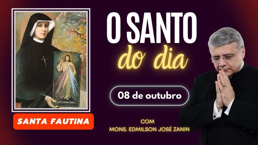 SANTO DO DIA - 08 DE OUTUBRO: SANTA FAUSTINA KOWALSKA