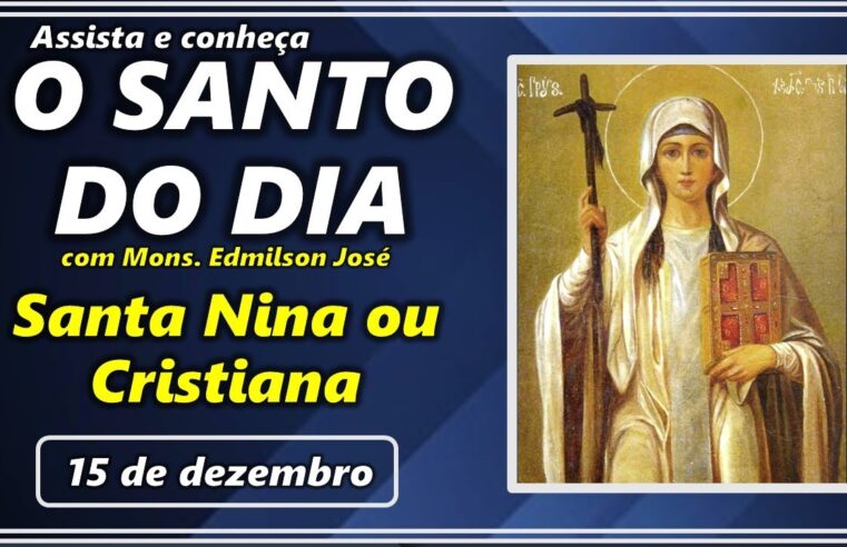 SANTO DO DIA – 15 DE DEZEMBRO: SANTA NINA OU CRISTIANA