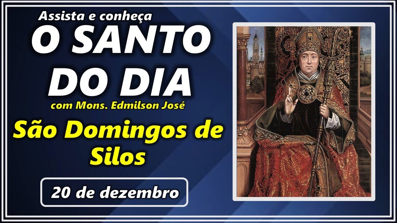 SANTO DO DIA – 20 DE DEZEMBRO: SÃO DOMINGOS DE SILOS