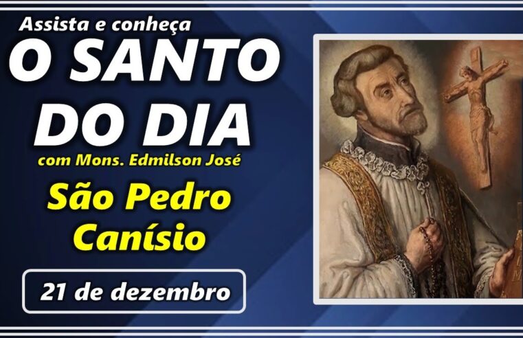 SANTO DO DIA – 21 DE DEZEMBRO: SÃO PEDRO CANÍSIO