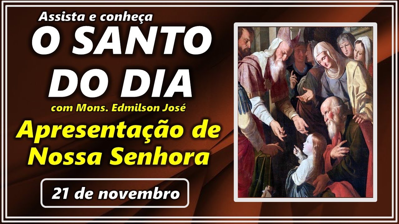 SANTO DO DIA – 21 DE NOVEMBRO: APRESENTAÇÃO DE NOSSA SENHORA