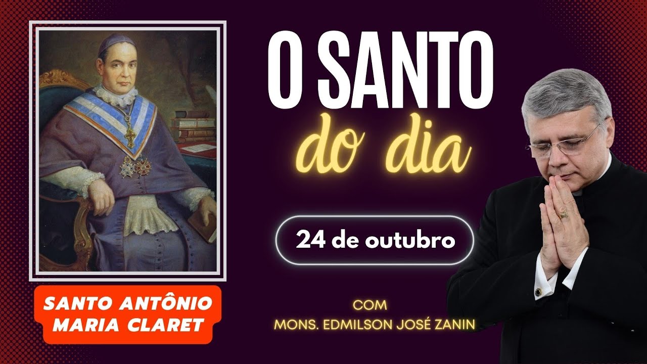 Santo Antônio Maria Claret: Inspiração e fé em 24 de outubro