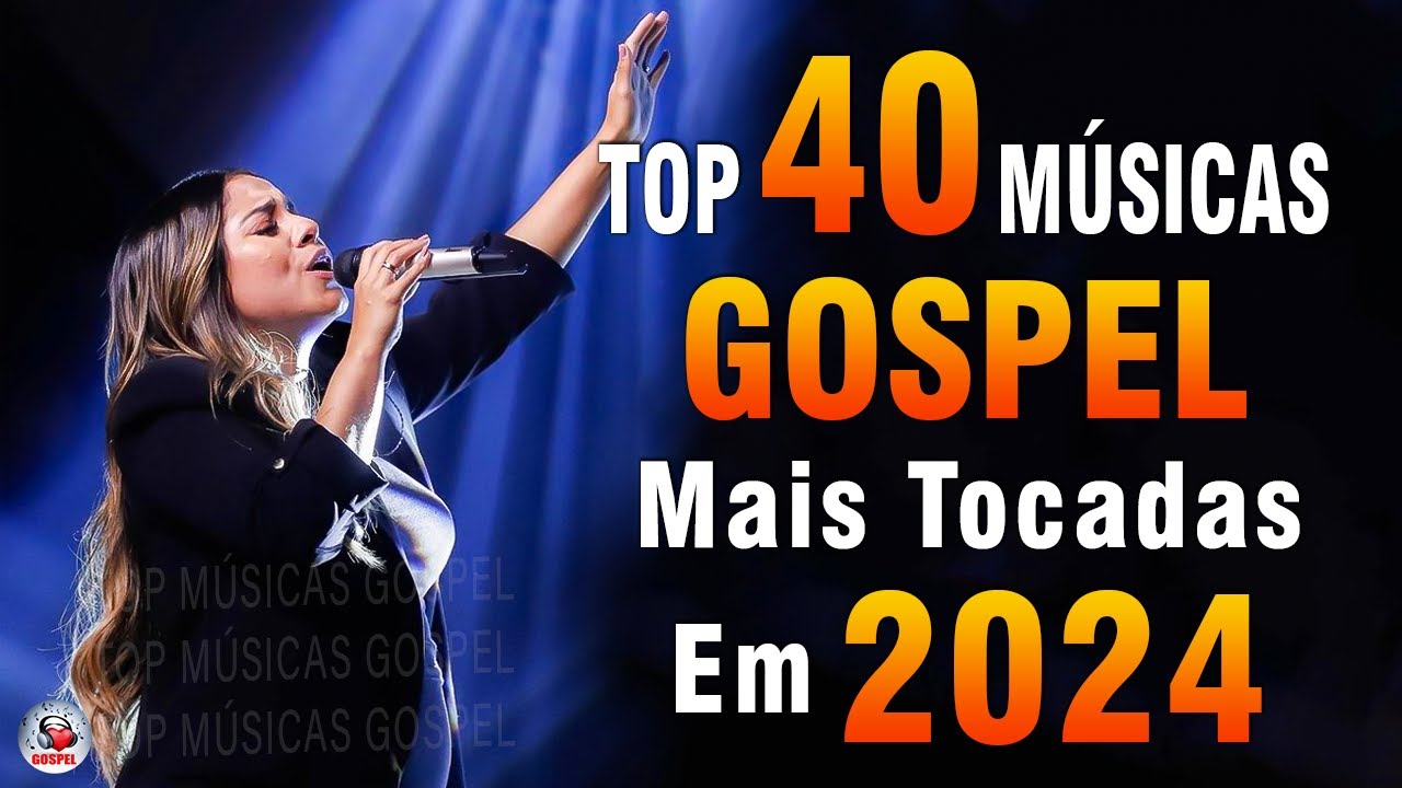 Louvores de Adoração 2024 – As Melhores Músicas Gospel Mais Tocadas – Top Gospel, Hinos Evangélicos