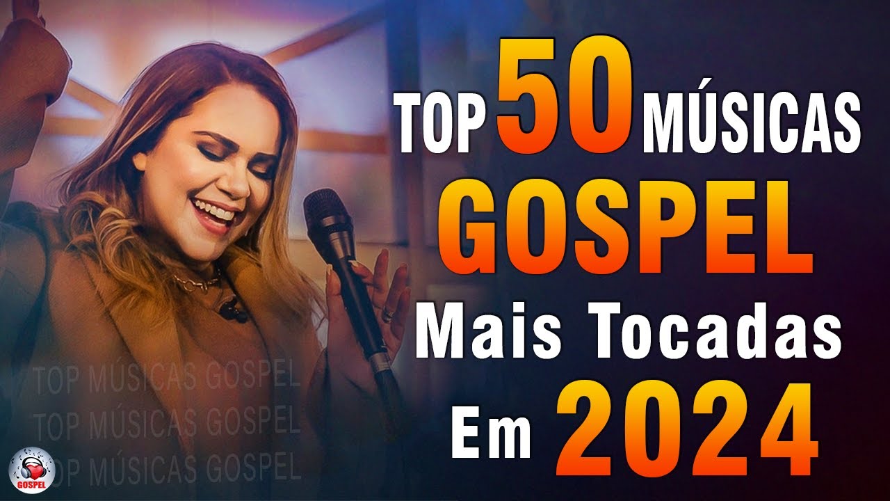 Louvores de Adoração 2024 – As Melhores Músicas Gospel Mais Tocadas – Top Gospel, Hinos Evangélicos