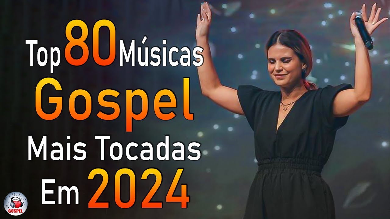 Louvores de Adoração 2024 – As Melhores Músicas Gospel Mais Tocadas – Top Gospel, Hinos Evangélicos