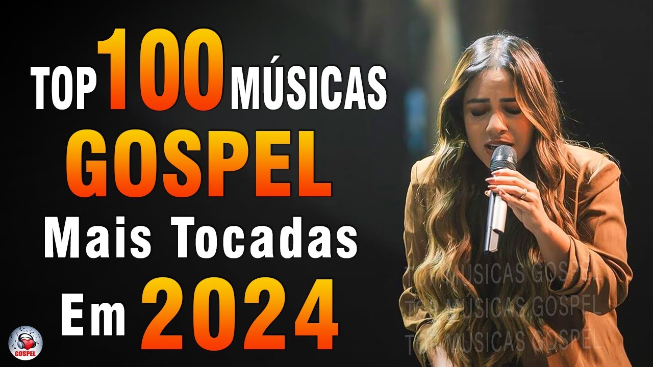 Louvores de Adoração 2024 – As Melhores Músicas Gospel Mais Tocadas – Top Gospel, Hinos Evangélicos