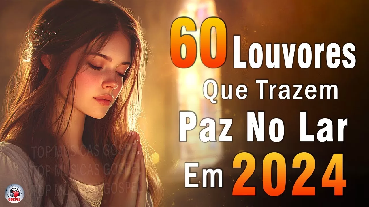 Louvores de Adoração – Melhores Músicas Gospel Mais Tocadas – TOP MÚSICAS GOSPEL, Hinos Evangélicos