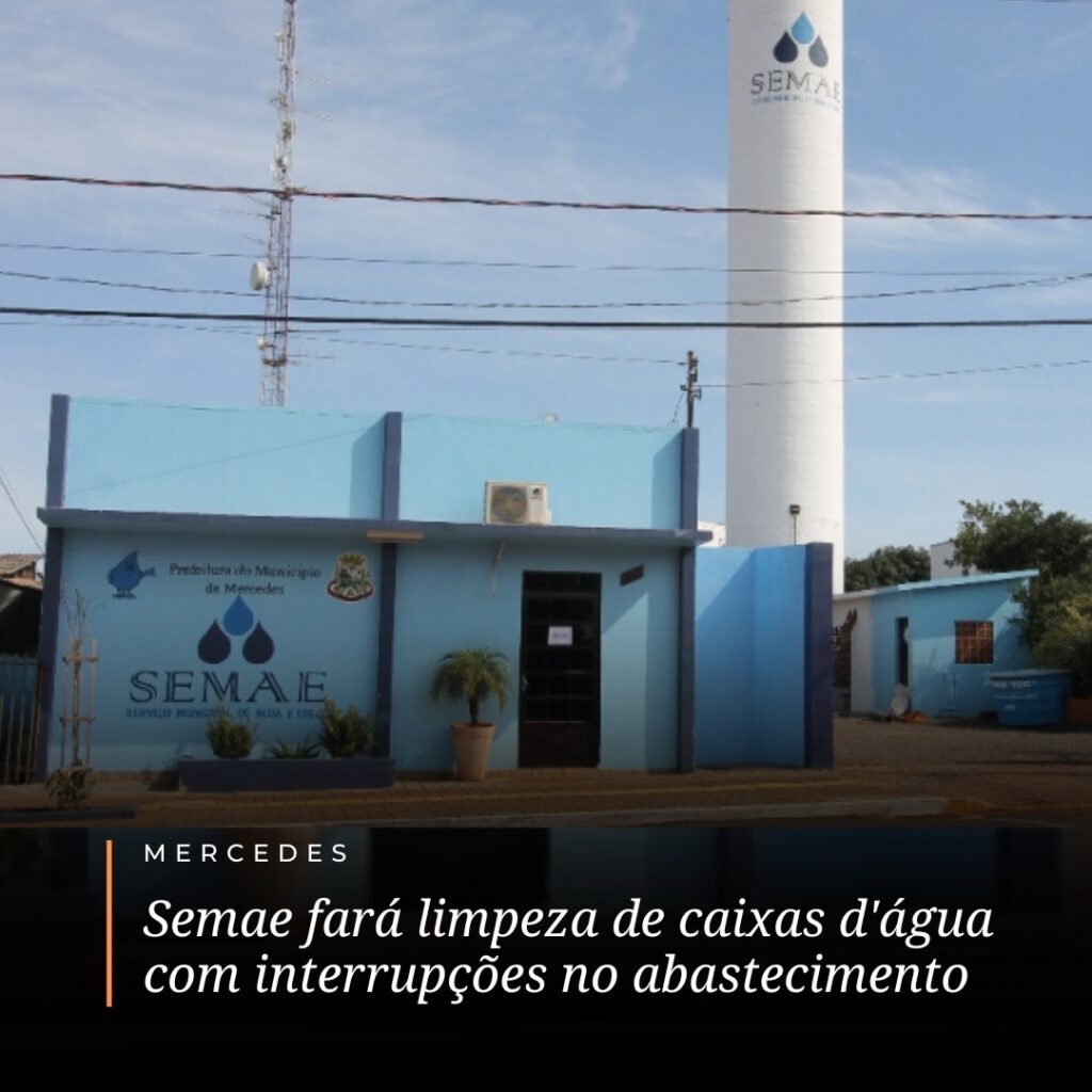 O Serviço Municipal de Água e Esgoto de Mercedes (Semae) irá realizar uma operação de limpeza das caixas d'água a partir de segunda-feira (18) Durante
