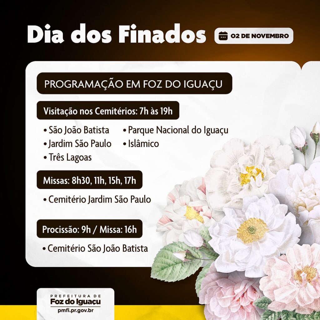 No Dia dos Finados, os cemitérios de Foz do Iguaçu, incluindo São João Batista, Jardim São Paulo, Três Lagoas, Parque Nacional do Iguaçu e Islâmico, e