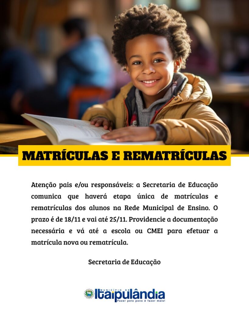 #EDUCAÇÃO  Matrículas novas e rematrículas na Rede Municipal de Ensino de Itaipulândia

A Secretaria de Educação comunica que a Rede Municipal de Ensi