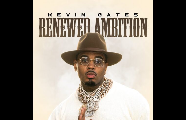 Kevin Gates – Renewed Ambition (Official Music Video)