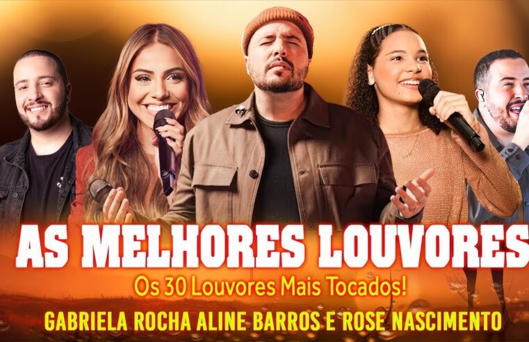 Louvores De Adoração 2024 – Melhores Músicas Gospel 2024 – Isaías Saad, Gabriela Rocha, Fernandinho