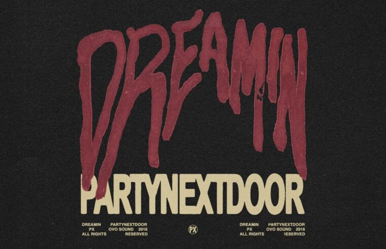 PARTYNEXTDOOR – Dreamin (Official Audio)