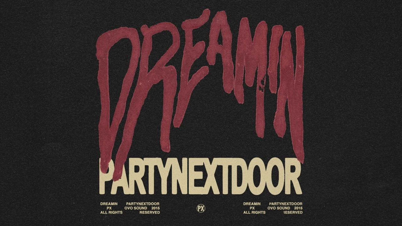 PARTYNEXTDOOR – Dreamin (Official Audio)