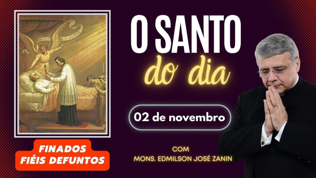 SANTO DO DIA - 02 DE NOVEMBRO: FIÉIS DEFUNTOS