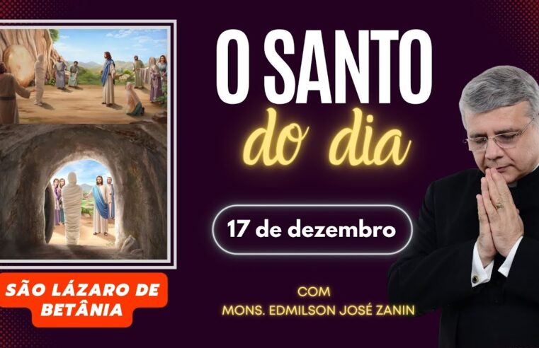 São Lázaro de Betânia: O Santo do Dia 17 de Dezembro