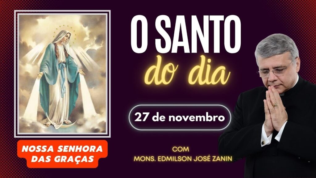 SANTO DO DIA - 27 DE NOVEMBRO: NOSSA SENHORA DAS GRAÇAS