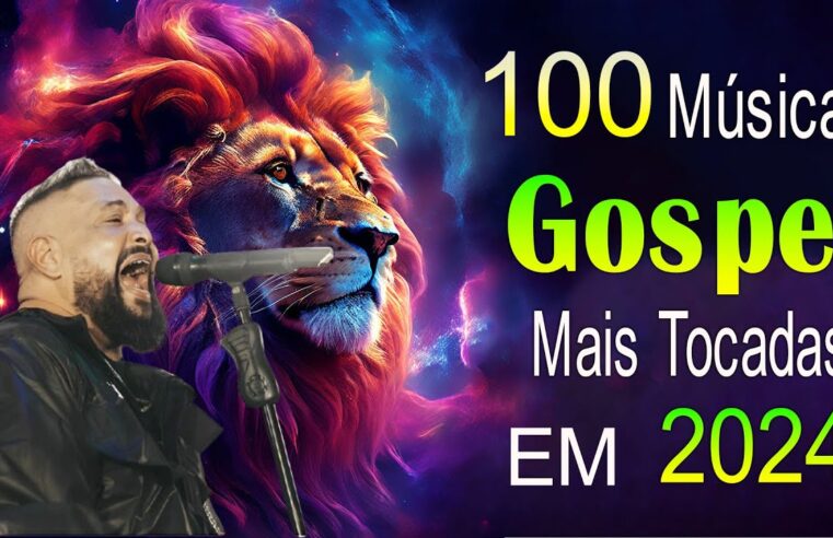 Louvores de Adoração – Top Músicas Gospel – 100 Louvores Para Encher A Sua Casa Com A Presença De Deus – Hinos Evangélicos