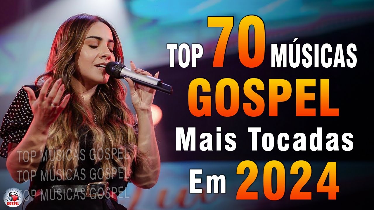 Louvores de Adoração 2024 – As Melhores Músicas Gospel Mais Tocadas – Top Gospel, Hinos Evangélicos