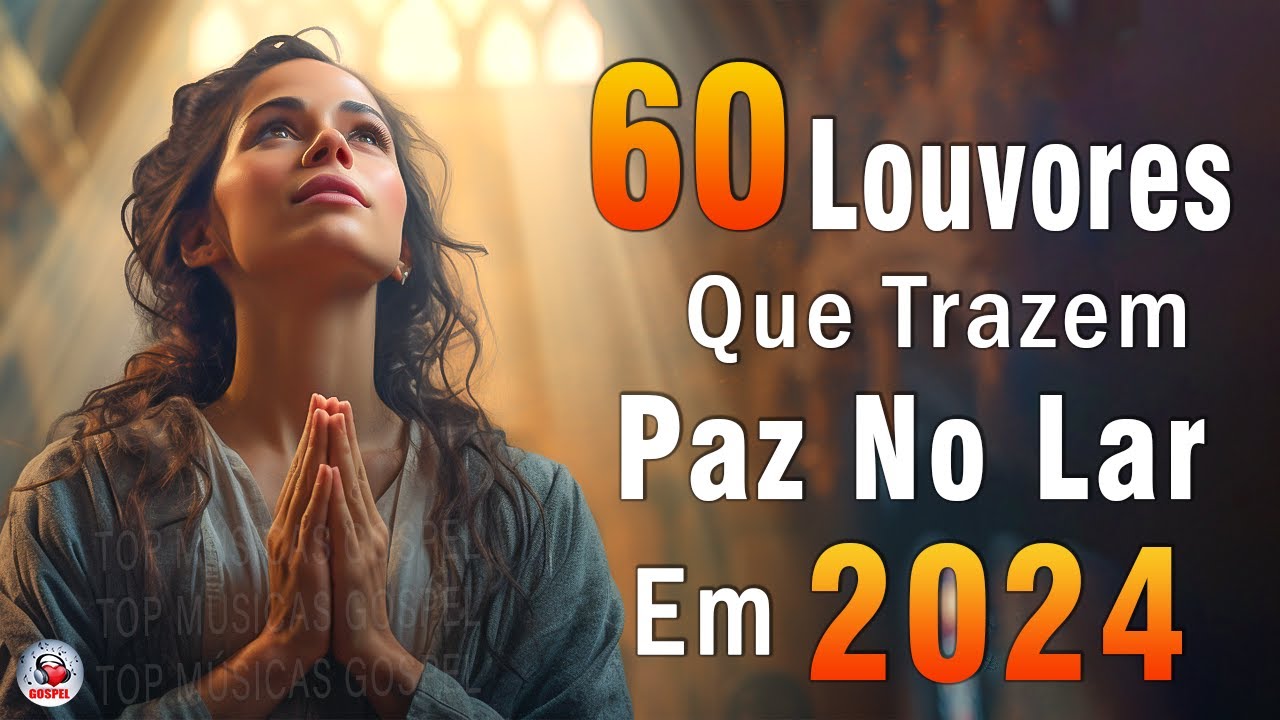 Louvores de Adoração – Melhores Músicas Gospel Mais Tocadas – TOP MÚSICAS GOSPEL, Hinos Evangélicos