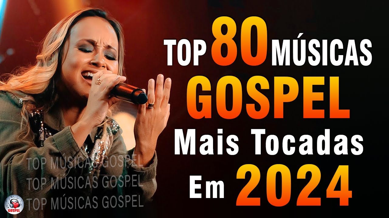 Louvores de Adoração 2024 – As Melhores Músicas Gospel Mais Tocadas – Top Gospel, Hinos Evangélicos