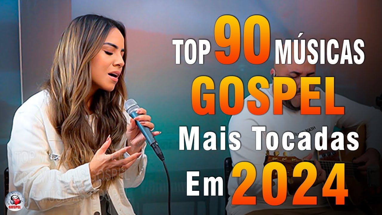 Louvores de Adoração 2024 – As Melhores Músicas Gospel Mais Tocadas – Top Gospel, Hinos Evangélicos