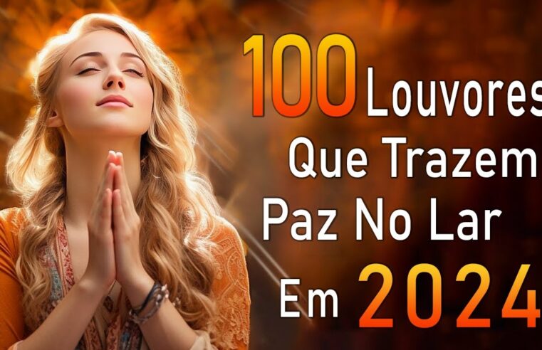 Louvores de Adoração – Melhores Músicas Gospel Mais Tocadas – TOP MÚSICAS GOSPEL, Hinos Evangélicos