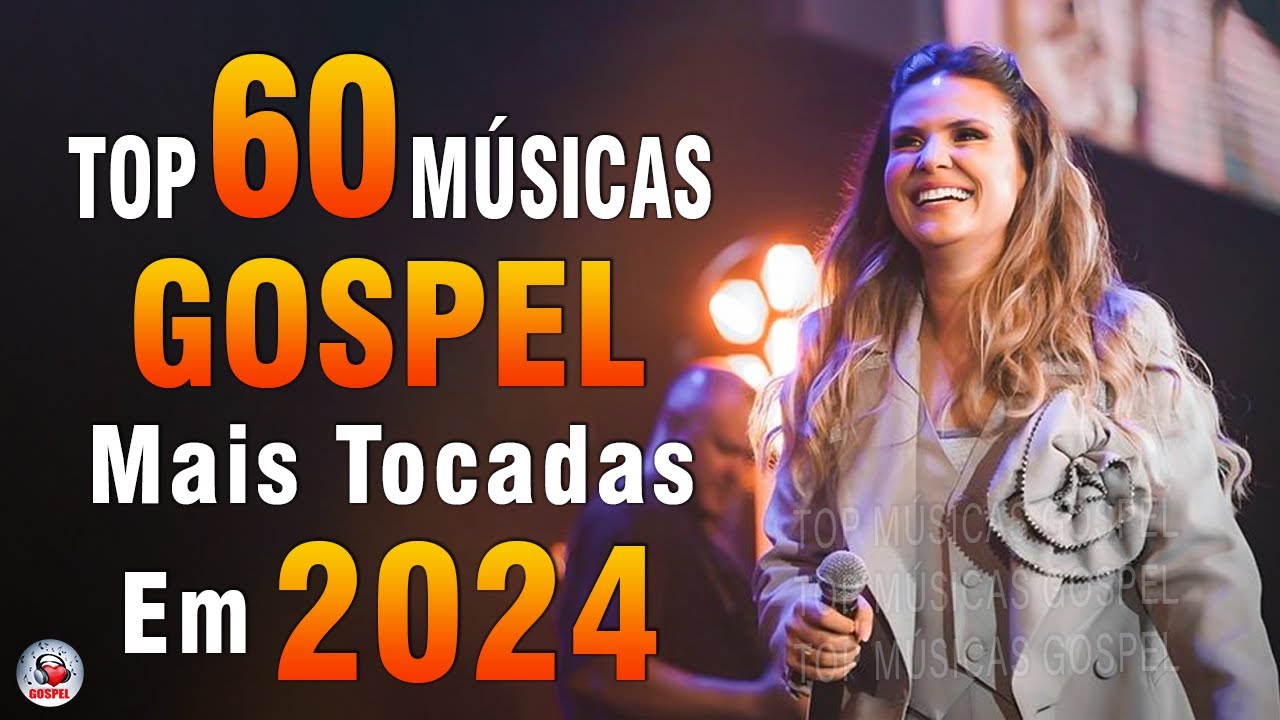 Louvores de Adoração 2024 – As Melhores Músicas Gospel Mais Tocadas – Top Gospel, Hinos Evangélicos