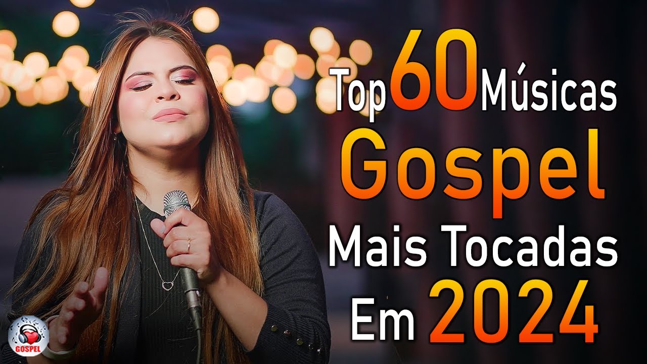 Louvores de Adoração 2024 – As Melhores Músicas Gospel Mais Tocadas – Top Gospel, Hinos Evangélicos