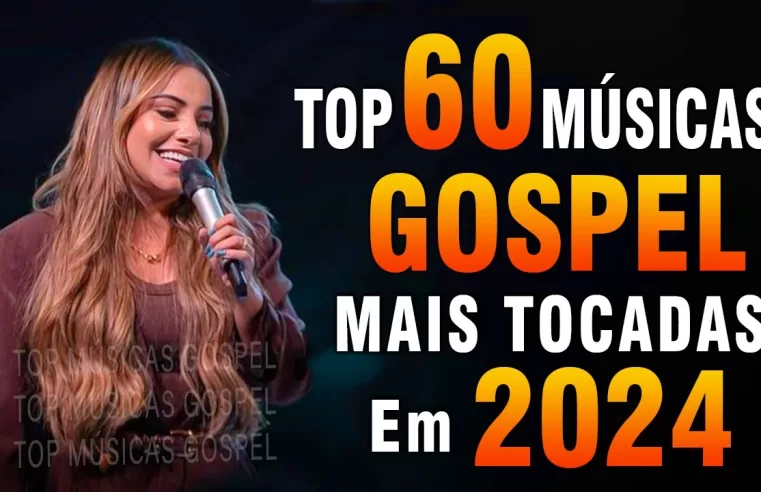 Louvores de Adoração 2024 – As Melhores Músicas Gospel Mais Tocadas – Top Gospel, Hinos Evangélicos