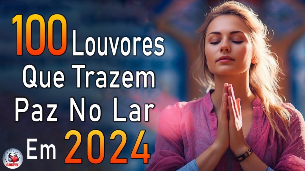 Louvores de Adoração - Melhores Músicas Gospel Mais Tocadas - TOP MÚSICAS GOSPEL, Hinos Evangélicos