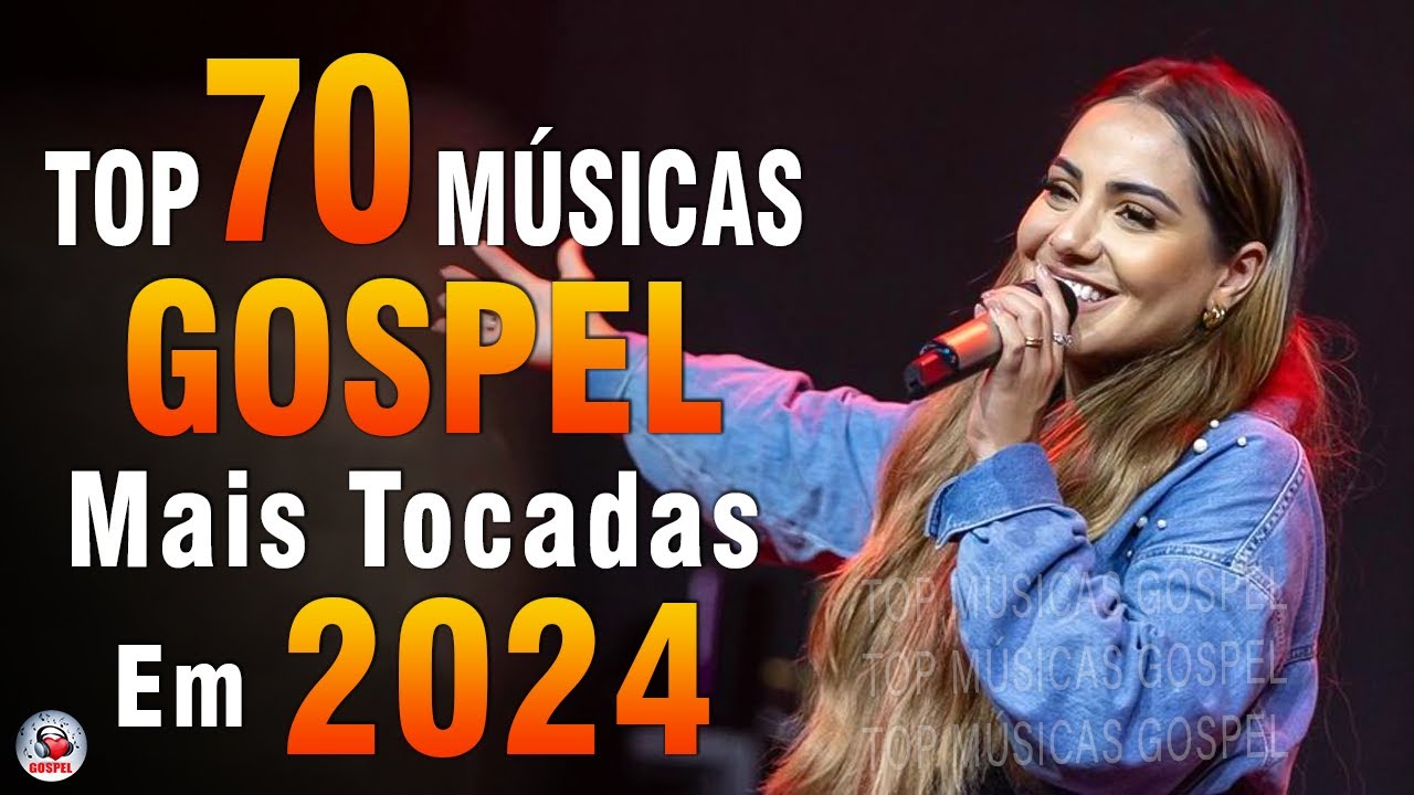 Louvores de Adoração 2024 – As Melhores Músicas Gospel Mais Tocadas – Top Gospel, Hinos Evangélicos