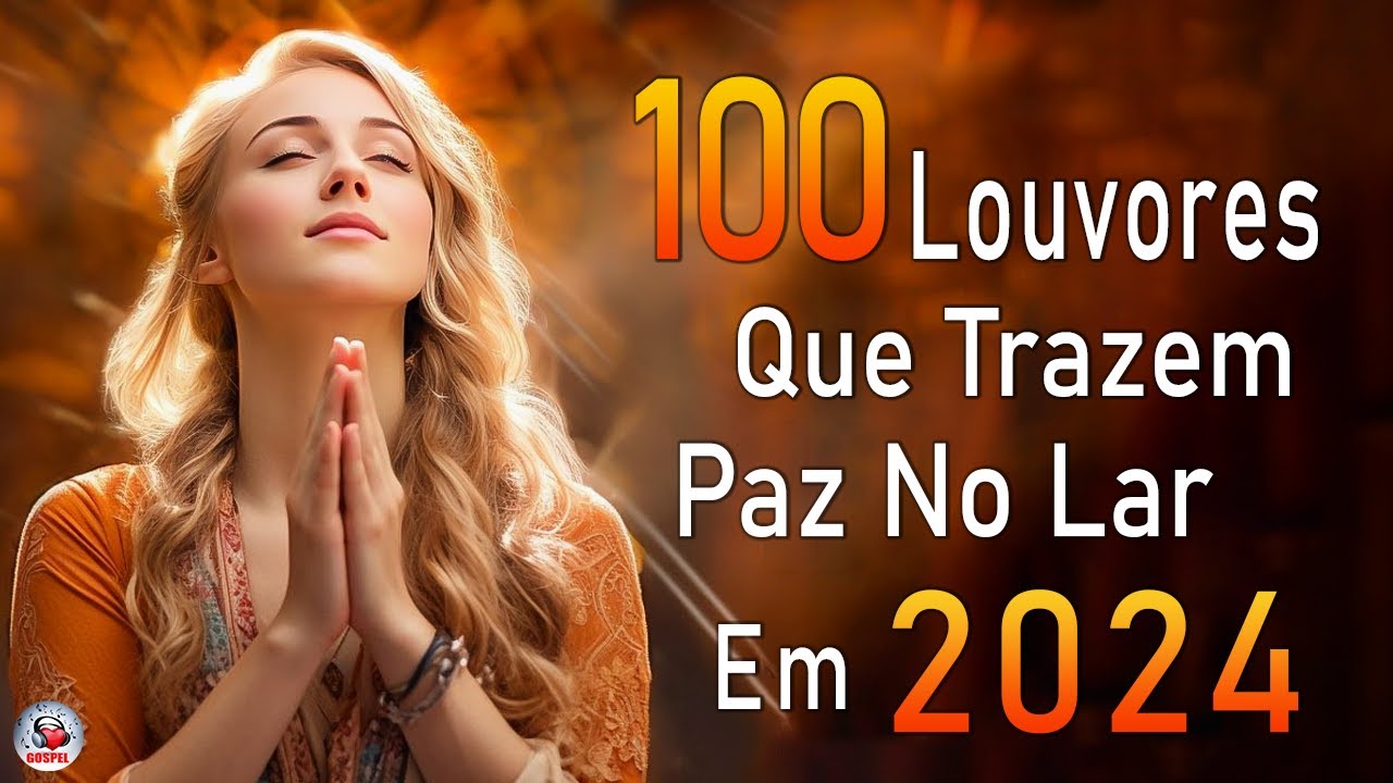 Louvores de Adoração – Melhores Músicas Gospel Mais Tocadas – TOP MÚSICAS GOSPEL, Hinos Evangélicos