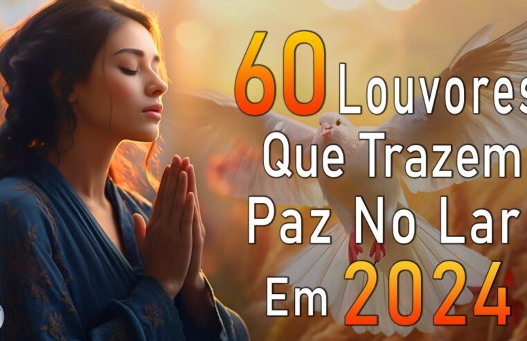 Louvores de Adoração – Melhores Músicas Gospel Mais Tocadas – TOP MÚSICAS GOSPEL, Hinos Evangélicos