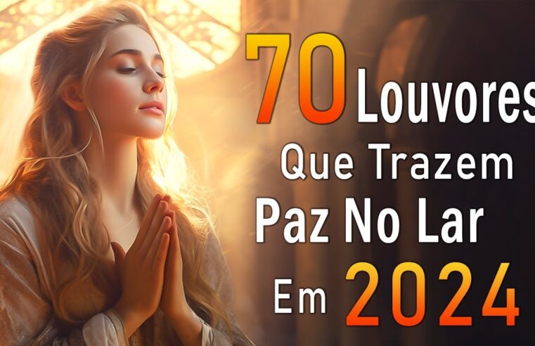 Louvores de Adoração – Melhores Músicas Gospel Mais Tocadas – TOP MÚSICAS GOSPEL, Hinos Evangélicos