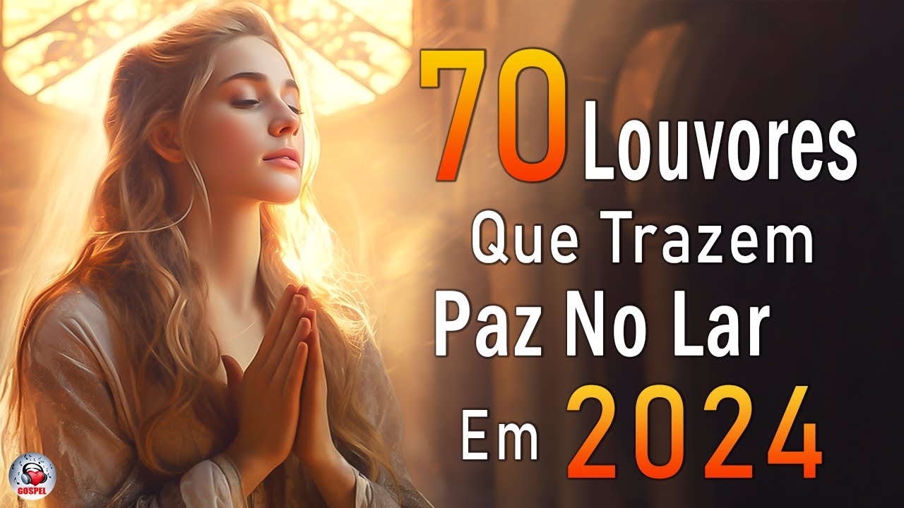 Louvores de Adoração – Melhores Músicas Gospel Mais Tocadas – TOP MÚSICAS GOSPEL, Hinos Evangélicos