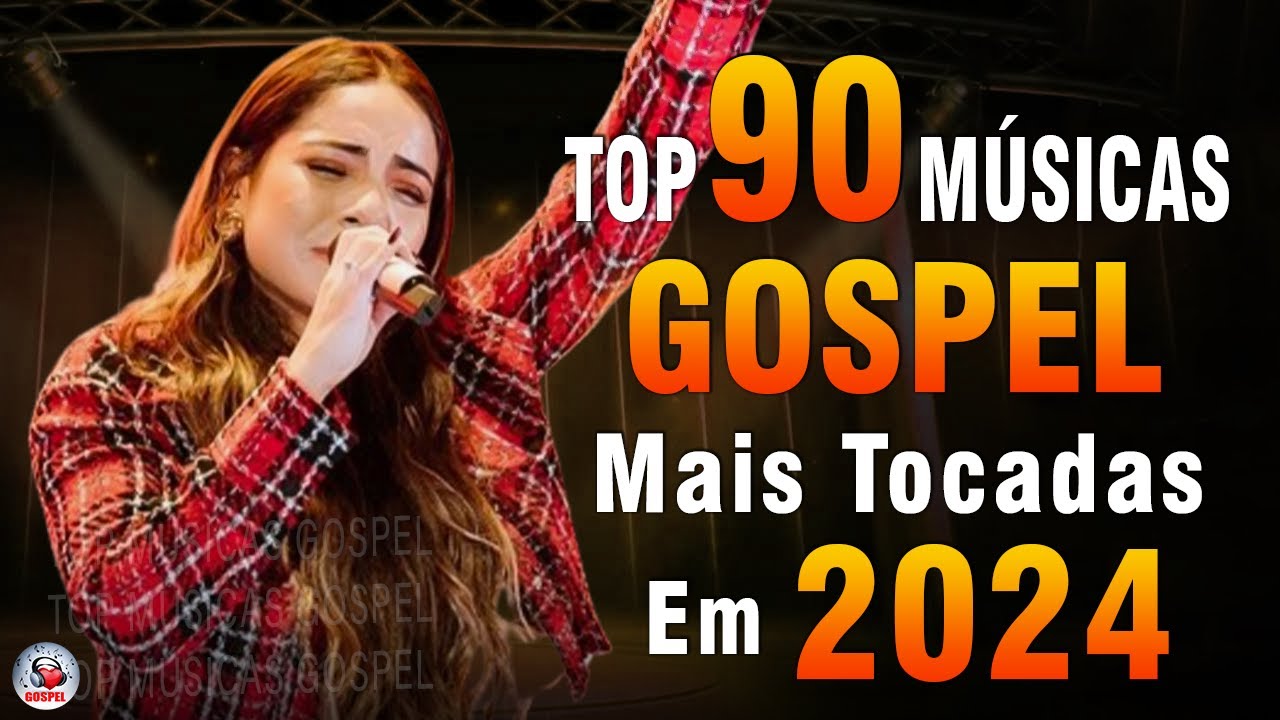 Louvores de Adoração 2024 – As Melhores Músicas Gospel Mais Tocadas – Top Gospel, Hinos Evangélicos