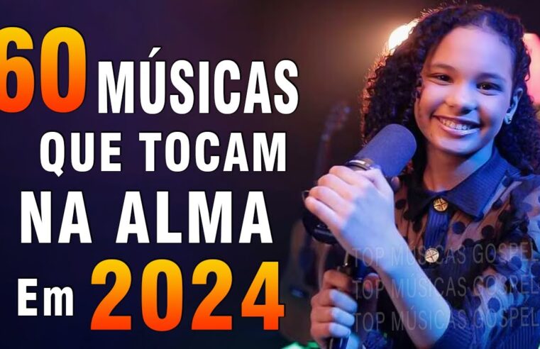 Louvores e Adoração 2024 – As Melhores Músicas Gospel Mais Tocadas 2024 – Top Hinos Evangélicos 2024